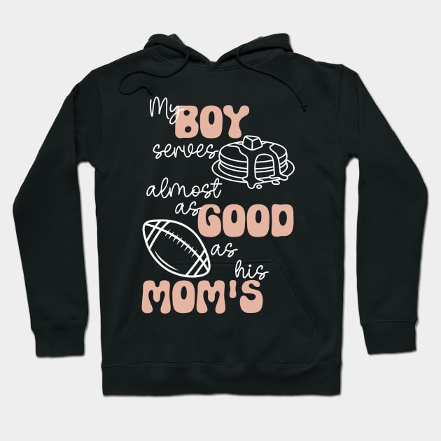 My Boy Serves Pancakes Almost as Good as His Mom's Lineman's Mom Funny Print Hoodie by Beth Bryan Designs